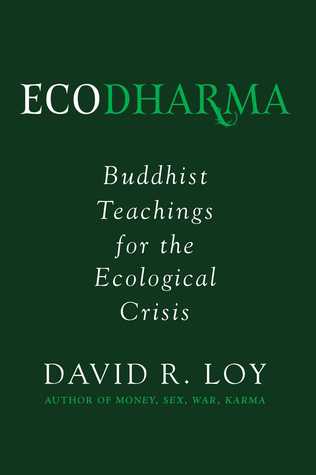 Read Ecodharma: Buddhist Teachings for the Ecological Crisis - David R. Loy file in PDF