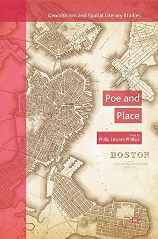 Full Download Poe and Place (Geocriticism and Spatial Literary Studies) - Philip Edward Phillips file in ePub