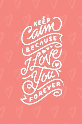 Read Online Keep Calm Because I Love You Forever: Hearts on the Pink Coral Background Dotted Bullet Grid Journal -  file in PDF