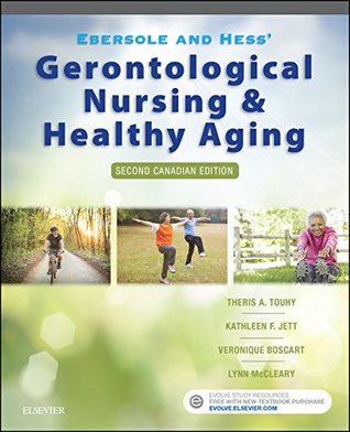 Read Online Ebersole and Hess' Gerontological Nursing and Healthy Aging in Canada - Theris A. Touhy file in PDF