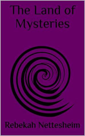 Full Download The Land of Mysteries (War of Shadows Book 1) - Rebekah Nettesheim | ePub