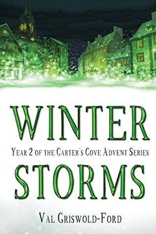 Full Download Winter Storms (Carter's Cove Advent Series) (Volume 2) - Val Griswold-Ford file in ePub