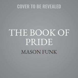 Read The Book of Pride: LGBTQ Heroes Who Changed the World - Mason Funk file in ePub