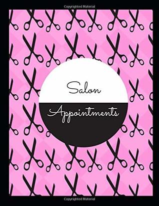 Full Download Salon Appointments: 2019 Daily Hourly Appointment Book for Salons, Spas, and Hairdressers - Sophia Louise | ePub