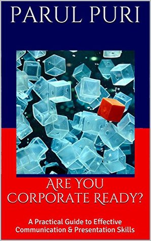 Read Are You Corporate Ready?: A Practical Guide to Effective Communication & Presentation Skills - Parul Puri file in ePub