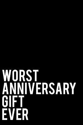 Full Download Worst Anniversary Gift Ever: 110-Page Blank Lined Journal Anniversary Gag Gift Idea - Quest Print Media | ePub