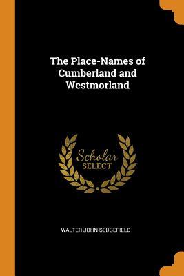 Download The Place-Names of Cumberland and Westmorland - Walter John Sedgefield file in ePub