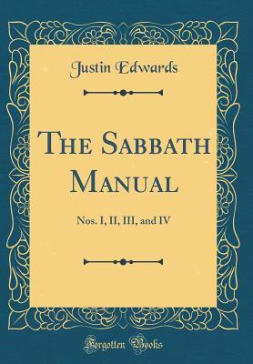 Full Download The Sabbath Manual: Nos. I, II, III, and IV (Classic Reprint) - Justin Edwards file in ePub