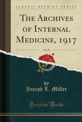 Full Download The Archives of Internal Medicine, 1917, Vol. 20 (Classic Reprint) - Joseph L. Miller file in PDF