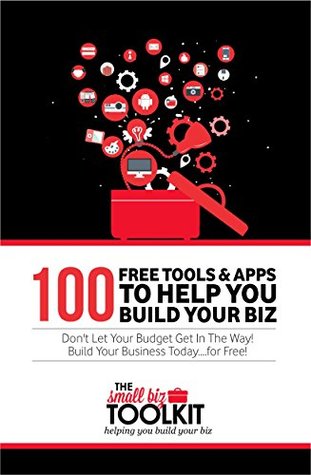 Full Download 100 Free Tools & Apps to Help You Build Your Biz - The Small Biz Toolkit file in ePub