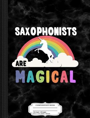 Full Download Saxophonists Are Magical Composition Notebook: College Ruled 93/4 X 71/2 100 Sheets 200 Pages for Writing -  | PDF