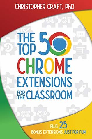 Download The Top 50 Chrome Extensions for the Classroom - Christopher Craft | PDF
