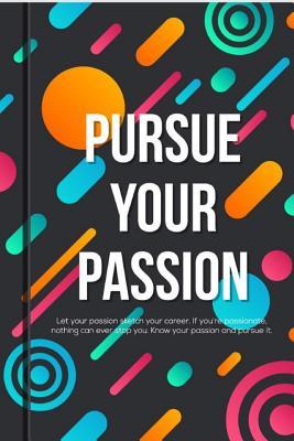Read Pursue Your Passion Composition Notebook and College Ruled Paper - Nweke Pascal file in PDF