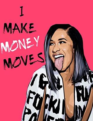 Download I Make Money Moves: 8.5x11 Blank Lined Cardi B. Inspired Journal - For Writing Thoughts, Song Lyrics, Concert Memories - Gift For Cardi B. Fans, Bardi Gang - BardiGang Fans file in PDF