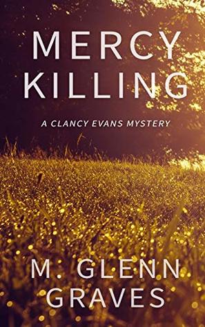 Read Online Mercy Killing: A Clancy Evans Mystery (Clancy Evans PI) - M. Glenn Graves | ePub