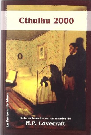 Full Download Cthulhu 2000: Relatos Basados En Los Mundos De H.p. Lovecraft / Stories Based on the Worlds of H. P. Lovecraft - H.P. Lovecraft | ePub