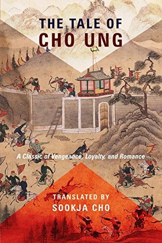 Read The Tale of Cho Ung: A Classic of Vengeance, Loyalty, and Romance (Translations from the Asian Classics) - Sookja Cho file in PDF