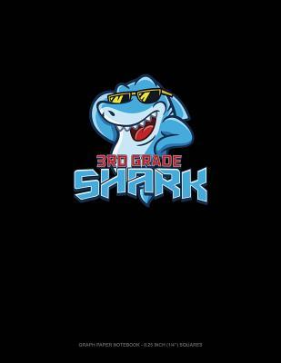 Download 3rd Grade Shark: Graph Paper Notebook - 0.25 Inch (1/4) Squares -  file in ePub