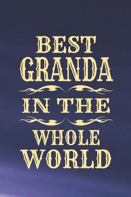 Full Download Best Granda in the Whole World: Family Grandma Women Mom Memory Journal Blank Lined Note Book Mother's Day Holiday Gift -  file in ePub