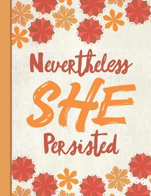 Read Online Best Mom Ever: Nevertheless She Persisted Inspirational Gifts for Woman Composition Notebook College Students Wide Ruled Line Paper 8.5x11 Cute Autumn Orange Pattern - Flowerpower file in ePub