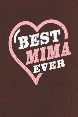 Read Best Mima Ever: Family Grandma Women Mom Memory Journal Blank Lined Note Book Mother's Day Holiday Gift -  file in PDF