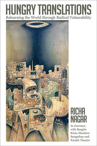 Read Online Hungry Translations: Relearning the World through Radical Vulnerability - Richa Nagar file in PDF