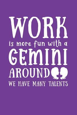 Download Work Is More Fun with a Gemini Around We Have Many Talents: Signs of the Zodiac, a Lined Journal with 120 Pages -  | ePub