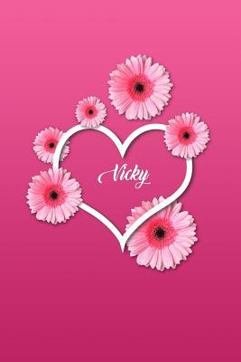 Full Download Vicky: Matte Softcover Paperback, 6 X 9 Inch Personalized Notebook Journal with 120 Blank Lined Pages Gift for Girls Teens Women -  | PDF