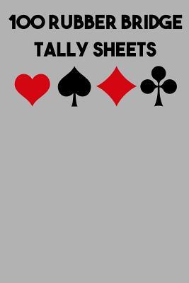 Full Download 100 Rubber Bridge Tally Sheets: 100 Tally Sheets for Rubber Bridge - Lori Vihlin file in PDF