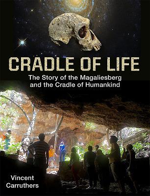 Download Cradle of Life: The Story of the Magaliesberg and the Cradle of Humankind - Vincent Carruthers file in PDF