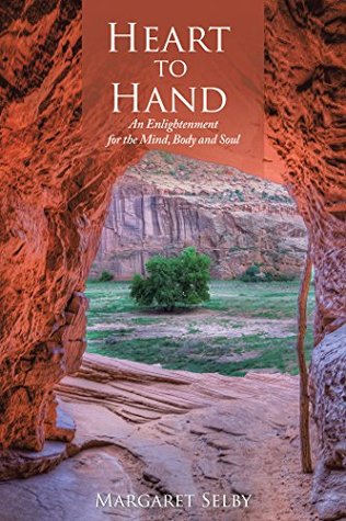 Download Heart to Hand: An Enlightenment for the Mind, Body and Soul - Margaret Selby | ePub