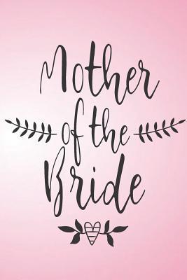 Read Online Mother Of The Bride: Journal With Rustic Interior With Lined And Blank Pages - Maggie Nguyen | ePub
