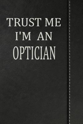 Download Trust Me I'm an Optician: Weekly Meal Planner Track And Plan Your Meals 52 Week Food Planner / Diary / Log / Journal / Calendar Meal Prep And Planning Grocery List -  | ePub