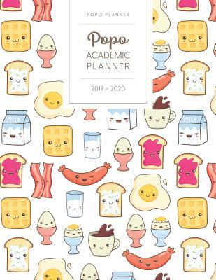 Full Download Popo Academic Planner 2019-2020: Monthly Weekly Daily - Dated With Todo Notes - Kawaii Breakfast Food -  | PDF