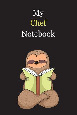 Read Online My Chef Notebook: With A Cute Sloth Reading (sleeping), Blank Lined Notebook Journal Gift Idea With Black Background Cover - Slouw Publishing | ePub