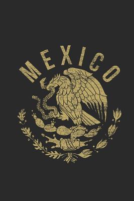 Read Mexico - Eagle: Small Lined Notebook - Gift Idea For Mexican Pride, Mexico Flag - Mexico Publishing | ePub