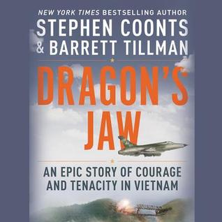 Read Dragon's Jaw: An Epic Story of Courage and Tenacity in Vietnam - Barrett Tillman | PDF