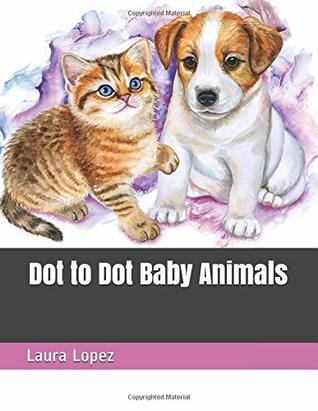 Full Download Dot to Dot Baby Animals (Large Print Adult Dot to Dot Puzzles) - Laura Lopez file in ePub