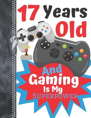 Download 17 Years Old And Gaming Is My Superpower: A4 Large Video Controllers Writing Journal Book For Boys And Girls -  | PDF