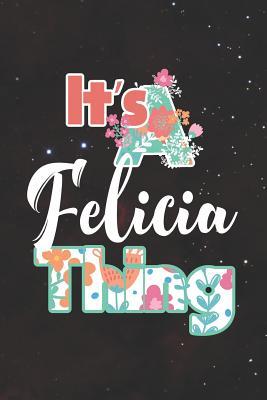 Full Download It's Felicia Thing: First Name Funny Sayings Personalized Customized Names Women Girl Mother's day Gift Notebook Journal -  file in ePub
