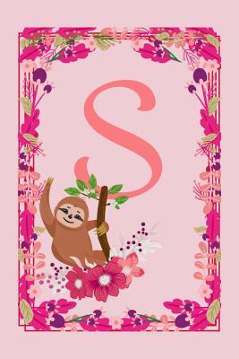 Read S: Letter S Monogram Initials Lazy Sloth Flowers Floral Notebook & Journal - Dream Darling Journals | ePub