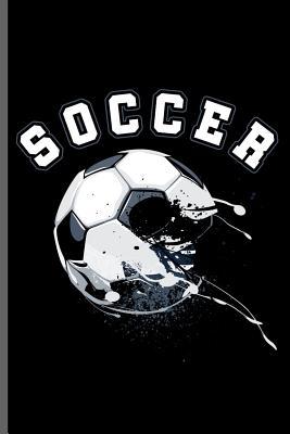 Read Online Soccer: World Cup Football Soccer notebooks gift (6x9) Lined notebook to write in - Tracy Simmons | ePub