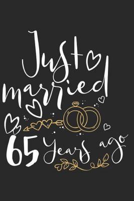 Download Just Married 65 Years Ago: A Blank Lined Journal for Wedding Anniversaries That Makes a Perfect Wedding Anniversary Gift for Married Couples - Marla Maudson file in PDF