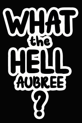 Read What the Hell Aubree?: College Ruled Composition Book - James Goode | ePub
