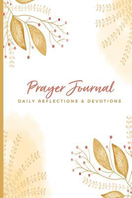 Read Prayer Journal Daily Reflections & Devotions: Undated Daily Devotional Reflection Notebook; For Women Men Teenagers; Life Application Notepad - Dazenmonk Designs | PDF