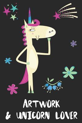 Read Online Artwork & Unicorn Lover: Blank Lined Notebook Journal Gift Idea - Uniqueloves Publishing file in PDF