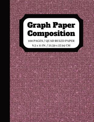 Read Online Graph Paper Composition: Graph paper pages and White Paper Blank Notebook - Squared Graphing Paper - Quad Ruled - 5 squares per inch - 100 pages - 8.5 x 11 in. - Nadine Pitt | PDF