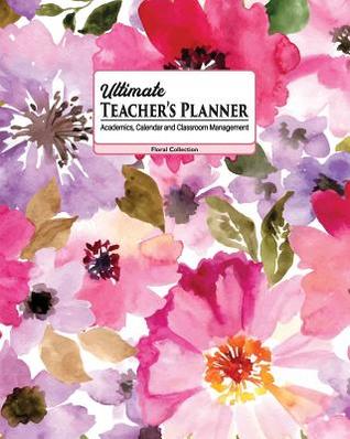 Full Download Ultimate Teacher's Planner: Lovely Gerbera Daisy Themed cover and a Perfect Academic, Calendar, and Classroom Management Tool! For Kindergarten, Primary, Elementary, High School, and Homeschooling. Undated - Use it with Any Schedule and Start Any Month! - New Nomads Press | PDF