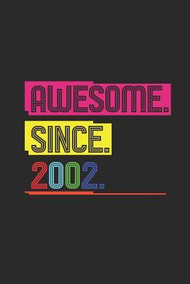 Read Online Awesome Since 2002: Blank Lined Notebook (6 x 9 - 120 pages) Birthday Years Themed Notebook for Daily Journal, Diary, and Gift - Awesome Publishing file in ePub