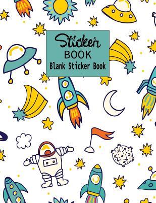 Read Online Sticker Book: Blank Sticker Book Rocket Space Universe for Kids Large Book 100 pages - Sandy Olive file in ePub